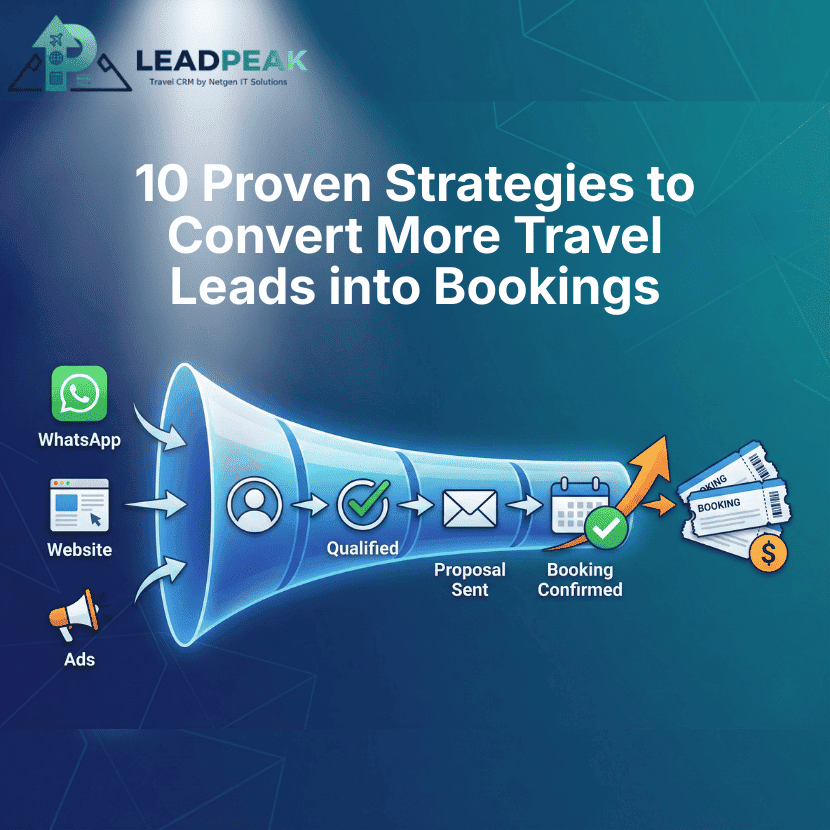 10 Proven Strategies to Convert More Travel Leads into Bookings