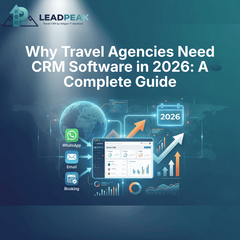 Why Travel Agencies Need CRM Software in 2026: Complete Guide